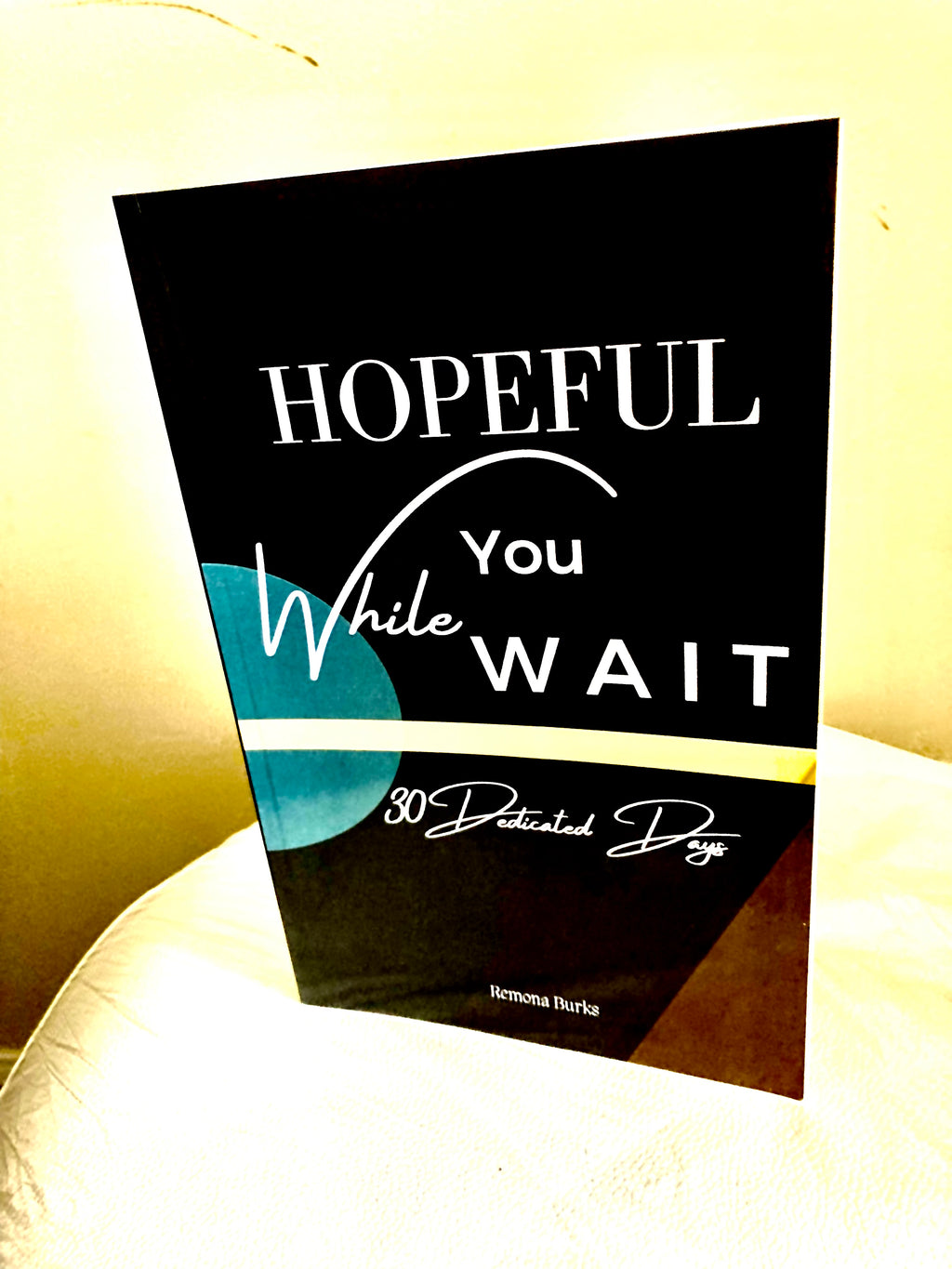 Hopeful While You Wait, 30 Dedicated Days